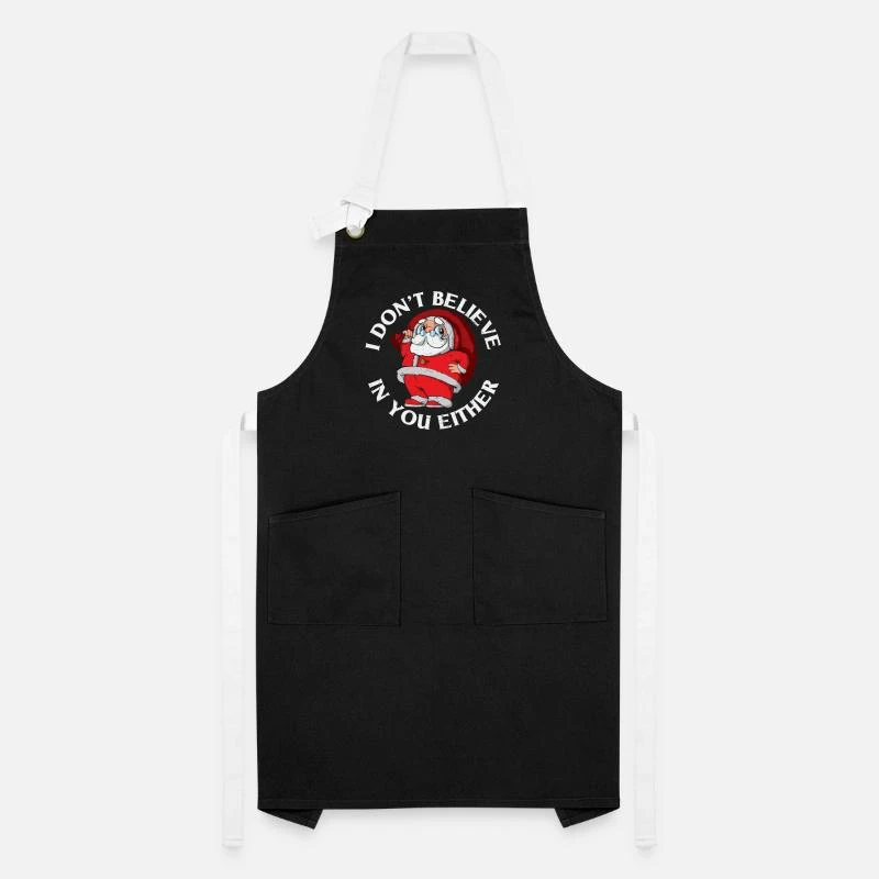 'Christmas Quote I Dont Believe In You Either' Artisan Apron | Spreadshirt 4 'Christmas Quote I Dont Believe In You Either' Artisan Apron | Spreadshirt - Image 2