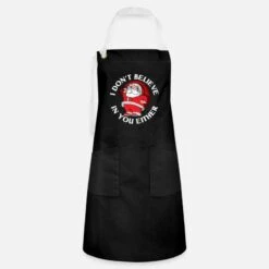 'Christmas Quote I Dont Believe In You Either' Artisan Apron | Spreadshirt 7 'Christmas Quote I Dont Believe In You Either' Artisan Apron | Spreadshirt -Premier Home Living Shop christmas quote i dont believe in you either apron 2