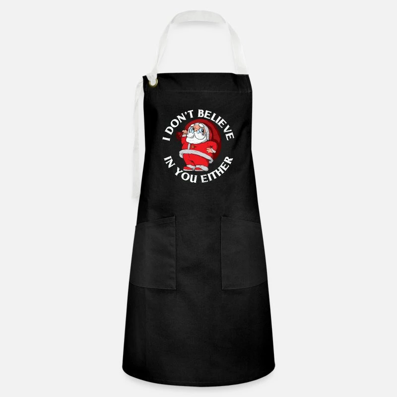 'Christmas Quote I Dont Believe In You Either' Artisan Apron | Spreadshirt 5 'Christmas Quote I Dont Believe In You Either' Artisan Apron | Spreadshirt - Image 3
