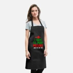 'I Have Enough Gifts Funny Christmas Gift' Apron | Spreadshirt