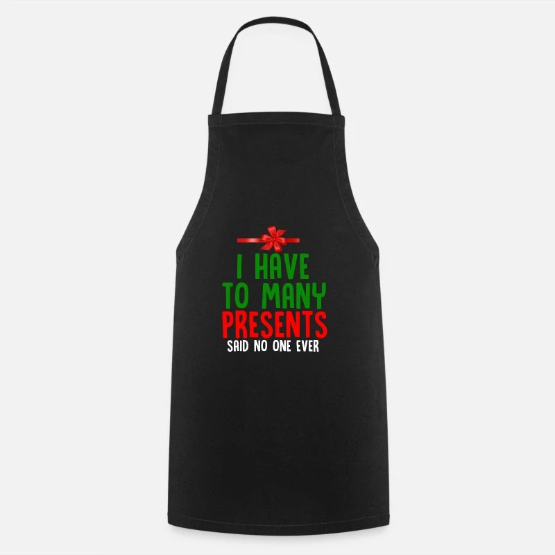 'I Have Enough Gifts Funny Christmas Gift' Apron | Spreadshirt 8 'I Have Enough Gifts Funny Christmas Gift' Apron | Spreadshirt - Image 6