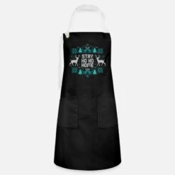 'Stay Ho Ho Home Ugly Christmas Christmas Home' Apron | Spreadshirt -Premier Home Living Shop stay ho ho home ugly christmas christmas home apron 2